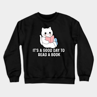 It's a Good day to read a book Crewneck Sweatshirt